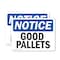 Signmission Good Pallets, 10 in W x Rectangle, Plastic OS-2PACK-NS-P-710-L-13154 - alternate 1